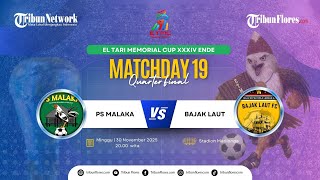 🔴LIVE STREAMING BABAK 8 BESAR EL TARI MEMORIAL CUP XXXIV ENDE: PS MALAKA VS BAJAK LAUT