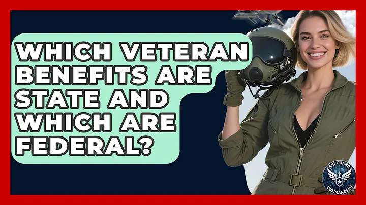 Which Veteran Benefits Are State And Which Are Federal? - Air Guard Commanders