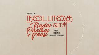 MARK V - Nadai Paathai Vaasi  ft Ctten & Shane Xtreme | #NPV