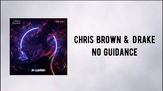 Chris Brown - No Guidance Ft. Drake (Lyrics)