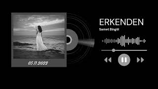 Samet Bingöl - Erkenden