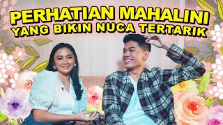 PERHATIAN MAHALINI YANG BIKIN NUCA TERTARIK