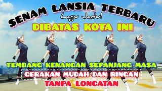 SENAM LANSIA - DIBATAS KOTA INI - LAGU NOSTALGIA - TEMBANG KENANGAN - CHOREO Irna Chendani