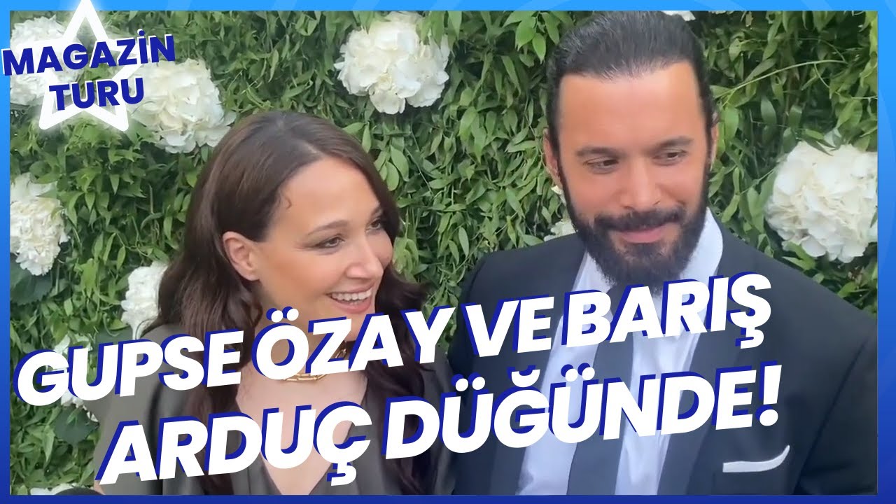 Gupse Özay ve Barış Arduç Eda Ece’nin Düğünde! #edaece