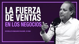 La fuerza de ventas en los negocios.😉 | Horacio Marchand