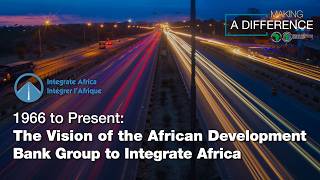 INTEGRATION: 1966 to Present, The Vision of the African Development Bank