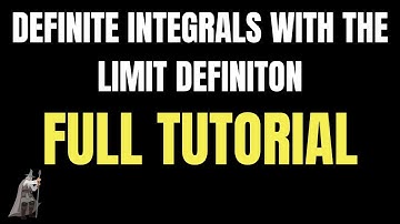 Definite Integrals with the Limit Definition - Full Tutorial