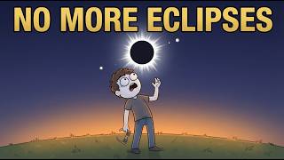 Why Will Total Eclipses Stop Happening