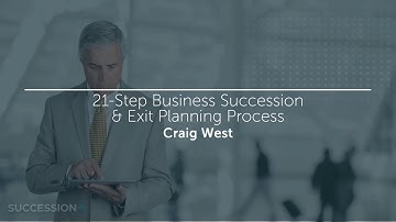 21 Steps to Business Succession and Exit Planning