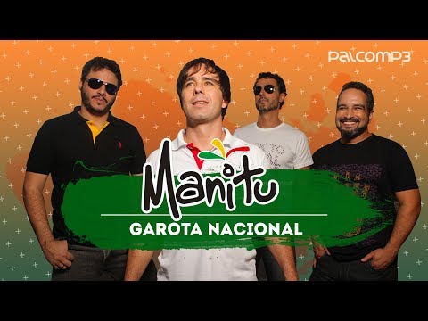 Garota Nacional - Manitu (versão Palco MP3)