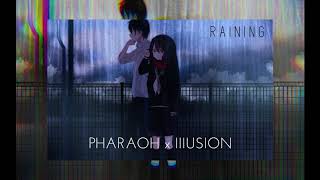 Pharaoh X Raining Ft Iiiusion  Amv