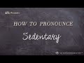 How to Pronounce Sedentary (Real Life Examples!)