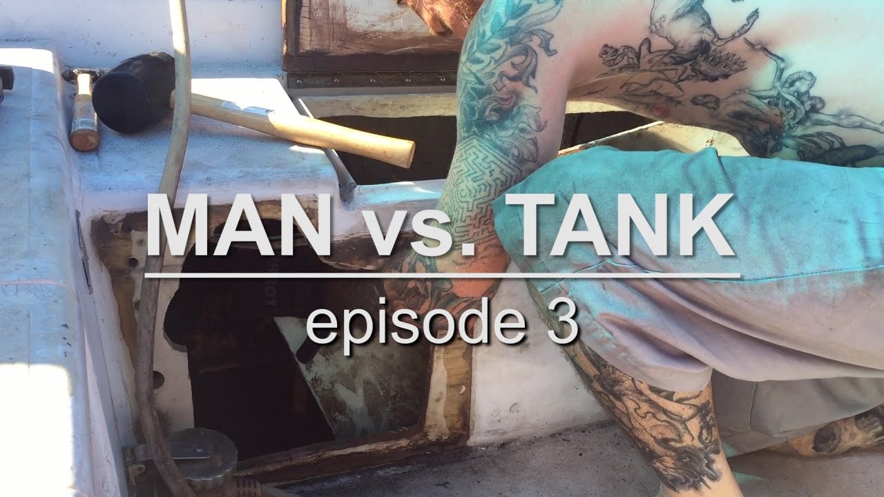 Sailing Vessel Triteia – Man Vs Tank – Episode 3 – Removing Old Diesel Fuel Tank