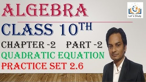 Part 2 II Practice Set 2.6 II Algebra II Quadratic Equations