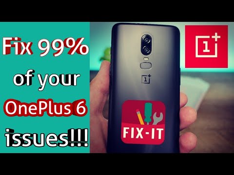 How to fix 99% of your OnePlus 6 issues.....