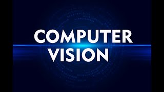 FOUNDATION OF AI - 08, Computer Vision