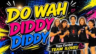 DO WAH DIDDY DIDDY | DANCE FITNESS | DANCE WORKOUT | TIKTOK VIRAL REMIX | TOPS CORDELL | TEAM ILOVEU