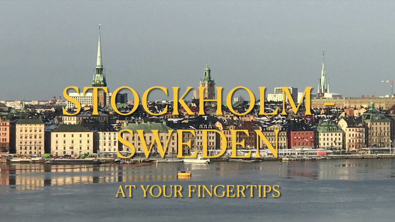 Stockholm - Sweden, at your fingertips
