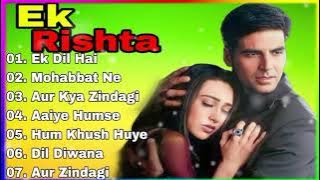 Ek Rishtaa Movie All Songs | Hindi Movie Song | Akshay Kumar, Karisma Kapoor