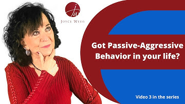 Dealing with Passive Aggressive Behavior| part 3