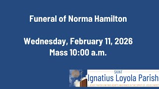 Funeral of Norma Hamilton–February 11th at 10:00 AM