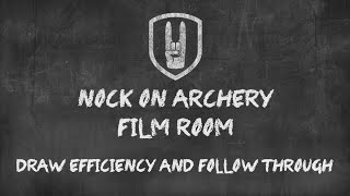 Nock On Archery Film Room  Draw Efficiency & Follow Through
