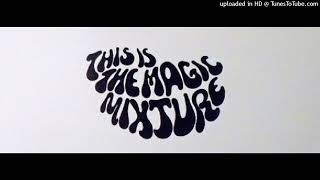 The Magic Mixture - This Is...