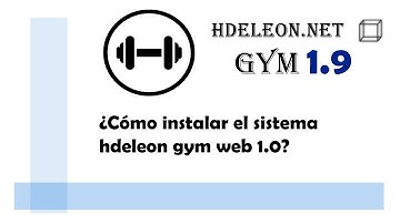 ¿Cómo instalar el sistema hdeleon gym web 1.0? | Gratuito en la versión gym hdeleon 1.9