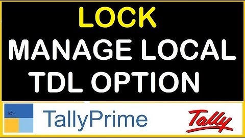 HOW TO LOCK ( PASSWORD PROTECT )  MANAGE LOCAL TDL OPTION IN TALLY PRIME | TDL FOR TALLY