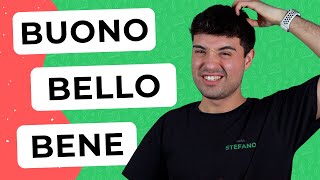 BUONO vs BELLO vs BENE: which one to use in Italian?