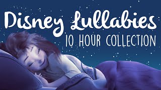 Disney Lullabies To Get To Sleep 2021! | 10 Hours of Soothing Lullaby Renditions