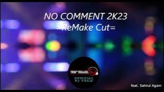 NO COMMENT BREAKBEAT 2K23 FEATURING SAHRUL AGAM