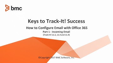 Keys to Track-It! Success - Email Office 365 - Part 1 - Incoming