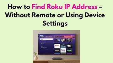 How to Find Roku IP Address – Without Remote or Using Device Settings