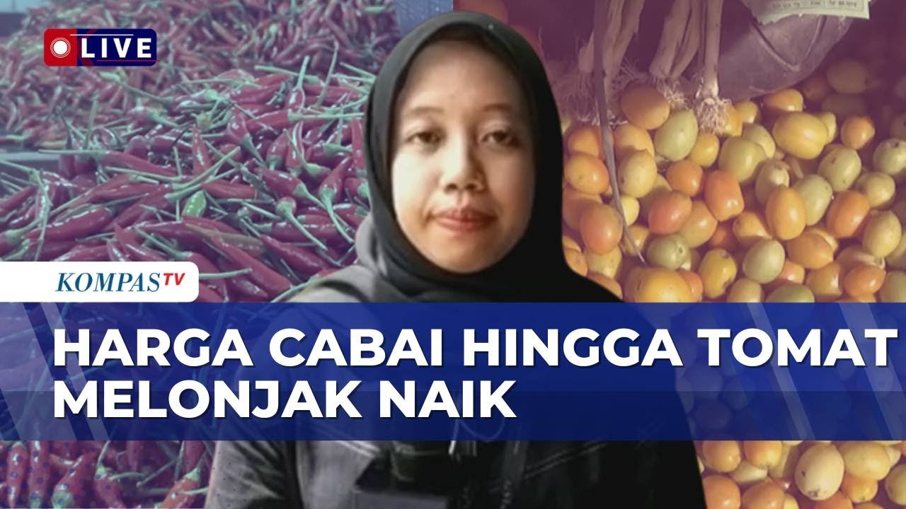 Kualitas Panen Menurun, Harga Cabai dan Tomat Naik | KOMPAS SIANG