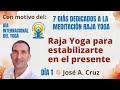 Meditación y conferencia: “Raja Yoga para estabilizarte en el presente ”con José A. Cruz