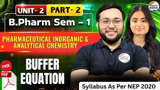 Buffer Equation | PIAC | Unit - 2 | Class - 2 | Semester 1 | B.Pharm #bpharmacy #acid #buffers