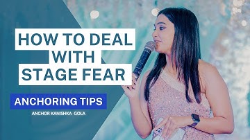 How To Deal With Stage Fear || Motivational || Anchoring Tips || ANCHOR KANISHKA GOLA