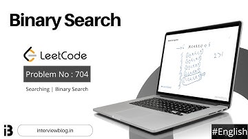 Binary Search | Coding Interview Question | Leetcode - 704 | InterviewBlog