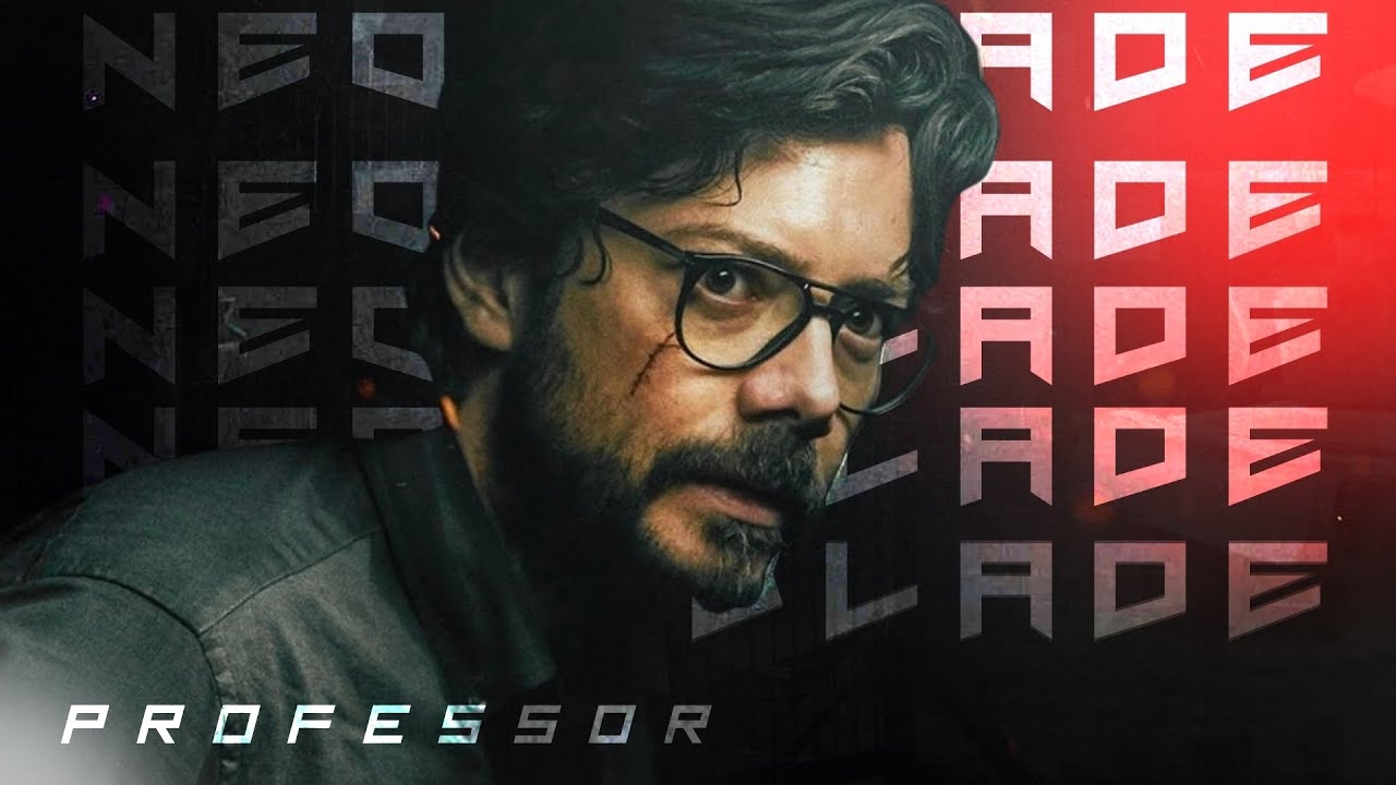 THE PROFESSOR EDIT | PROFESSOR X NEON BLADE | PROFESSORMONEY HEIST STATUS | PROFESSOR 4K EDIT |