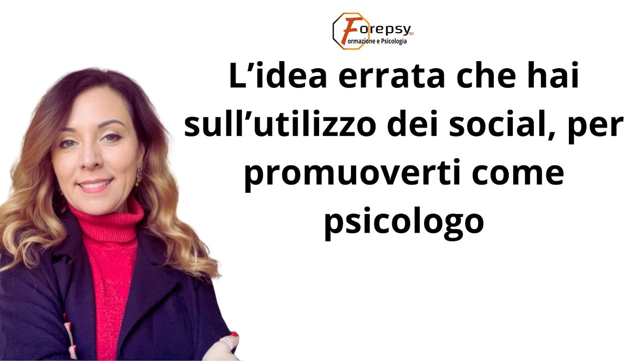 L'idea errata che hai sull'utilizzo dei social per promuoverti come psicologo