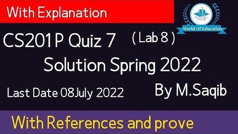 cs201p lab 8 quiz| cs201p quiz 7 2022| cs201p quiz 7 solution spring 2022| cs201p quiz 7| By M.saqib