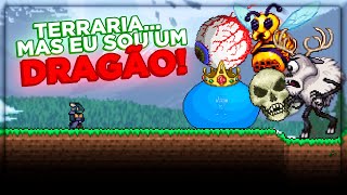 Terraria... Mas eu me tornei UM DRAGÃO QUE COSPE FOGO, e é EXTREMAMENTE OP!