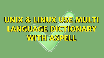 Unix & Linux: Use multi language dictionary with aspell