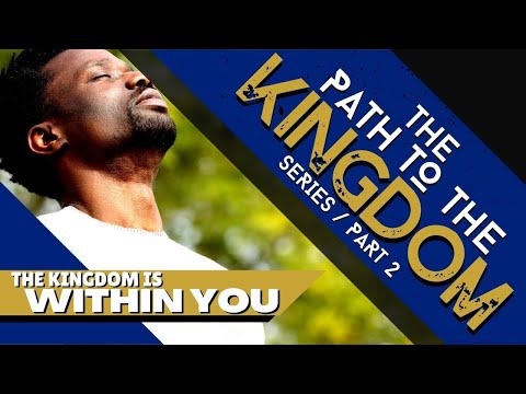 THE KINGDOM IS WITHIN YOU