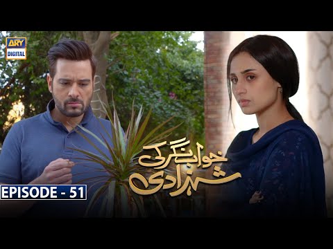 Khwaab Nagar Ki Shehzadi — Episode 51