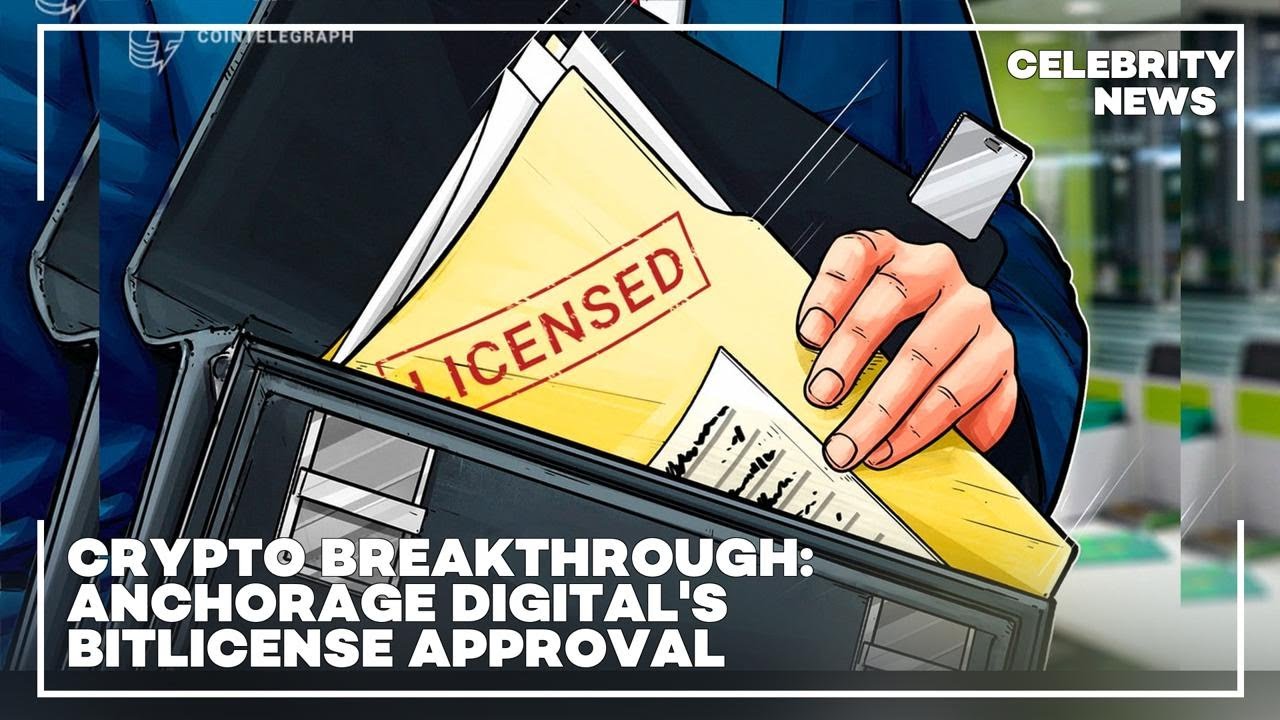 Crypto Breakthrough  Anchorage Digital's BitLicense Approval