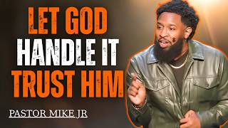 When You Can’t Fix It, God Can | Pastor Mike Jr
