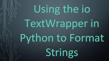 Using the io TextWrapper in Python to Format Strings