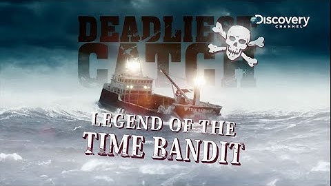 Deadliest Catch: Legend Of The Time Bandit